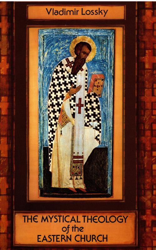 The Mystical Theology of the Eastern Church