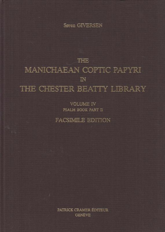 The Manichaean Coptic Papyri in the Chester Beatty Library Volume IV. Psalm book part II