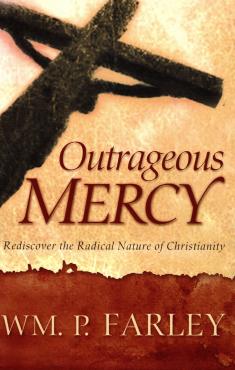 Outrageous Mercy - Rediscover the Radical Nature og Christianity
