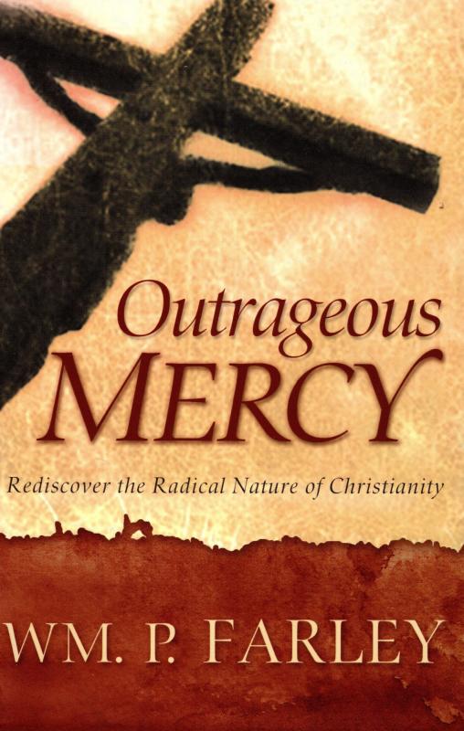Outrageous Mercy - Rediscover the Radical Nature og Christianity