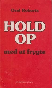 Hold op med at frygte