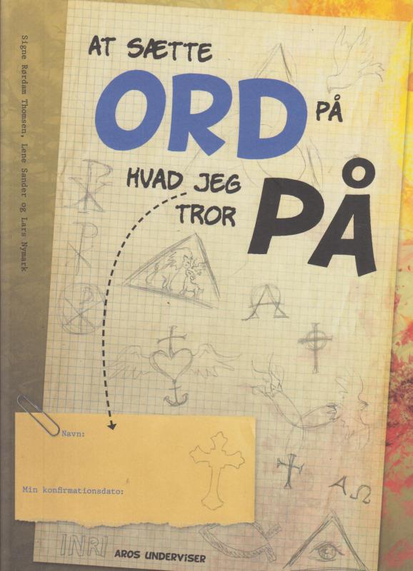 At sætte ord på, hvad jeg tror på. (Konfirmandens bog) Ny bog