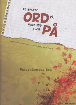 At sætte ord på, hvad jeg tror på. (Underviserens bog) Ny bog