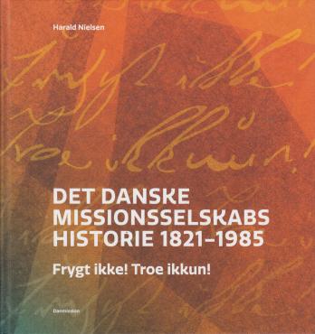 Det danske Missionsselskabs historie 1821-1985 (2 bind)