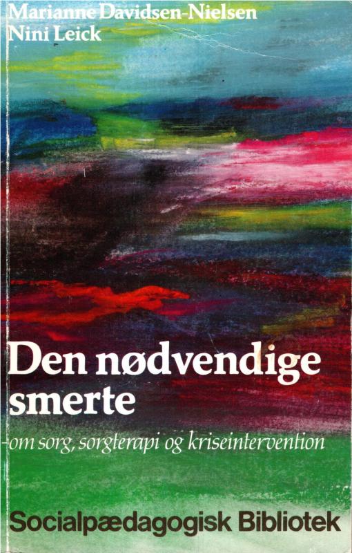 Den nødvendige smerte, om sorg, sorgterapi og kriseintervention