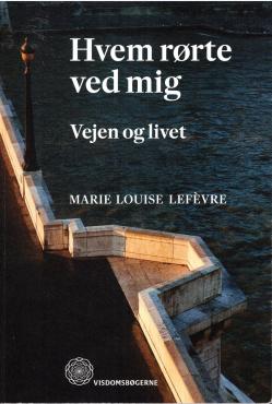 Hvem rørte ved mig - Vejen og livet