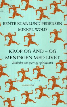 Krop og ånd - og meningen med livet