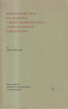 Kristendom, etik og majeutik i Søren Kierkegaard's 'Kjerlighedens Gjerninger'