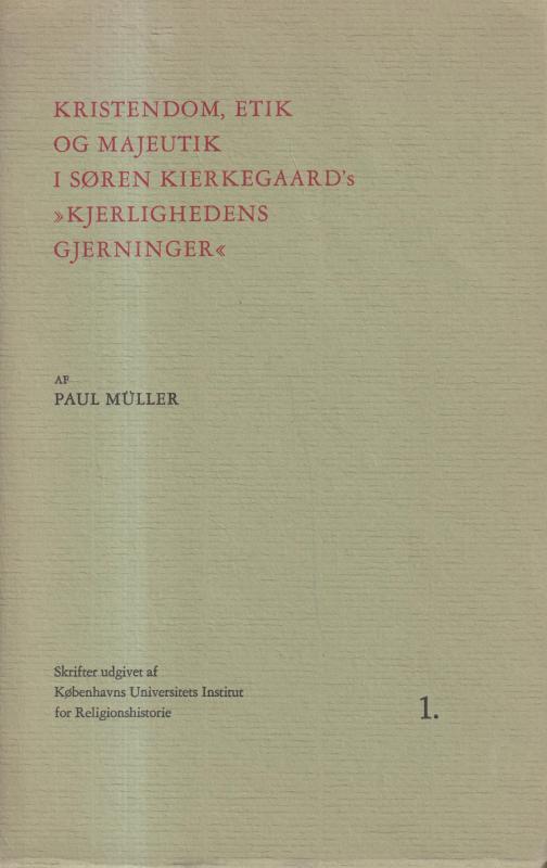 Kristendom, etik og majeutik i Søren Kierkegaard's 'Kjerlighedens Gjerninger'