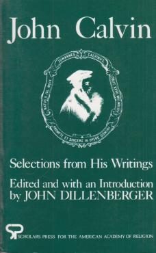 John Calvin: Selectoins from His Writings