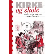 Kirke og skole i medgang og modgang og medgang... 