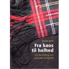 Fra kaos til helhed, en beretning om seksuelt misbrug