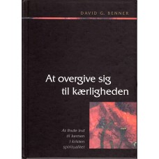 At overgive sig til kærligheden: at finde ind til kernen i kristen spiritualitet. (som ny)