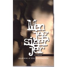 Men jeg siger jer (udlægn. af Bjergprædikenen)