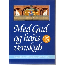 Med Gud og hans venskab: bogen om Evangelisk luthersk Missionsforening : 100 års virksomhed i Danmark