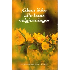 Glem ikke alle hans velgerninger