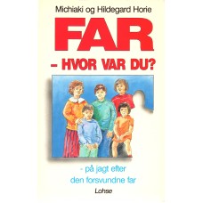 Far - hvor var du? : på jagt efter den forsvundne far