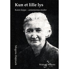 Kun et lille lys: Karen Jeppe - armeniernes moder