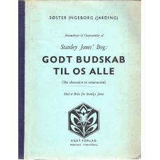 Godt budskab til os alle, manuskript m. skrivemaskine, oversættelse af Søster Ingeborg Jarding, Eget forlag, Kbh. 1948