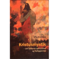 Kristusmystik - om luthersk spiritualitet og helliggørelse