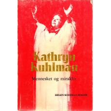 Mennesket og miraklet - om Katryn Kuhlman