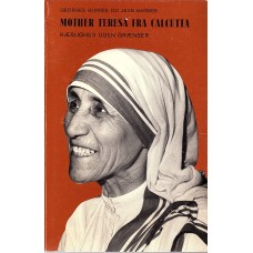 Mother Teresa fra Calcutta, Kærlighed uden grænser