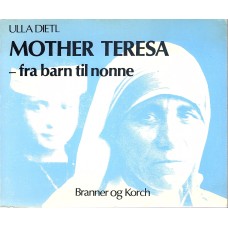 Mother Teresa - fra barn til nonne