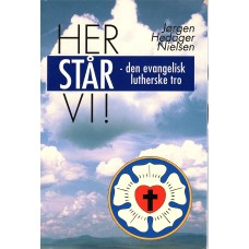 Her står vi - den evangelisk-lutherske tro