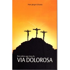 Via Dolorosa, den sidste uge i Jesu liv