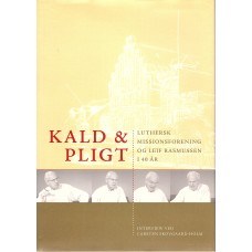 Kald & pligt - Luthersk Missionsforening og Leif Rasmussen i 40 år (ny)
