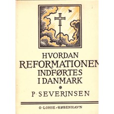Hvordan reformationen indførtes i Danmark