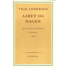 Aaret og Dagen. Hellig og Søgn. 1.+ 2. bind