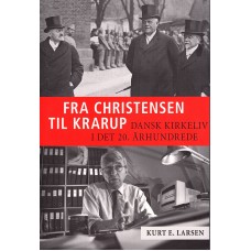 Fra Christensen til Krarup, Dansk kirkeliv i d. 20 årh. 