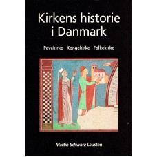 Kirkens historie i Danmark - pavekirke, kongekirke, folkekirke