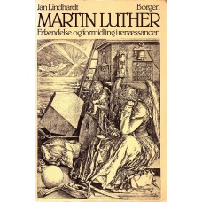 Martin Luther Erkendelse og formidlig i renæssancen