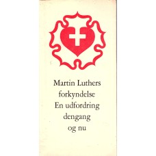 Martin Luthers forkyndelse. En udfordring dengang og nu