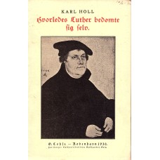 Hvorledes Luther bedømte sig selv