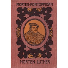 Morten Luther - En skildring af hans liv og gerning.