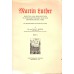 Martin Luther, hans tid, hans personlighed og forudsætningerne for hans reformatoriske værk  (2 bind)