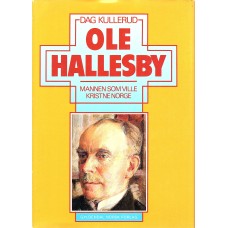 Ole Hallesby, mannen som ville kristne Norge