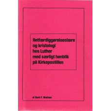 Retfærdigørelseslære og kristologi hos Luther med særlig henblik på Kirkepostillen