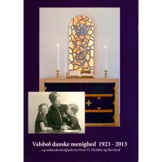 Valsbøl danske menighed  1923 - 2013 (ny bog)