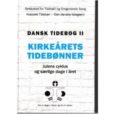 Dansk tidebog II, Kirkeårets tidebønner (ny bog)