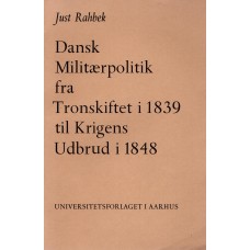 Dansk Militærpolitik fra Tronskiftet i 1839 til Krigens Udbrud i 1848