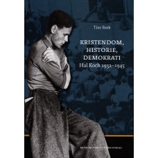 Kristendom, historie, demokrati. Hal Koch 1932-1945 (ny bog)