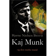 Kaj Munk og den stærke mand (ny bog)