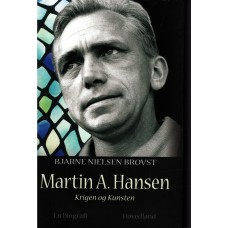 Martin A. Hansen, Krigen og Kunsten (ny bog)