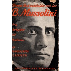Denne bog indeholder mit liv, B. Mussolini