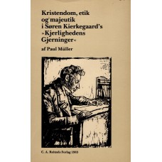 Kristendom, etik og majeutik i Søren Kierkegaard's "Kjerlighedens Gjerninger"