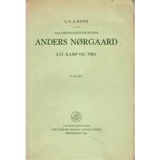 Valgmenighedspræsten Anders Nørgaard liv, kamp og tro